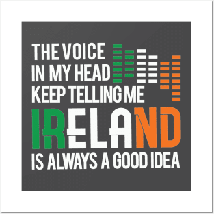 IRELAND IS ALWAYS A GOOD IDEA TRAVEL TO IRELAND MOTIVATION QUOTES TSHIRT Posters and Art